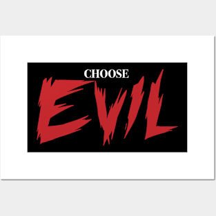 Choose Evil Posters and Art